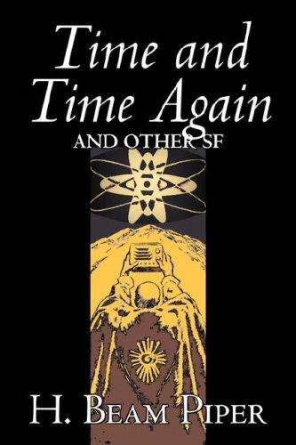 Time and Time Again and Other SF by H. Beam Piper