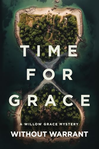 Time for Grace (A Willow Grace FBI Thriller) by Warrant, Without