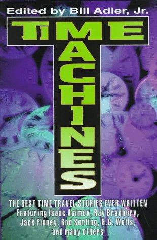 Time machines by Bill Adler Jr