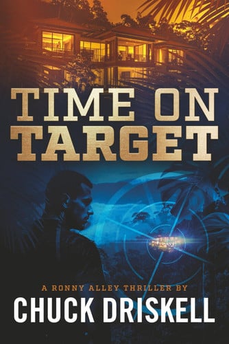 Time on Target: A Ronny Alley Thriller (The Ronny Alley Series) by Driskell, Chuck