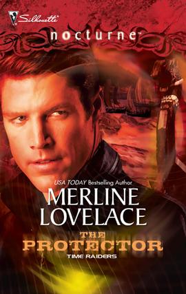 Time Raiders: The Protector by Merline Lovelace