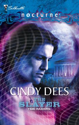 Time Raiders: The Slayer by Cindy Dees