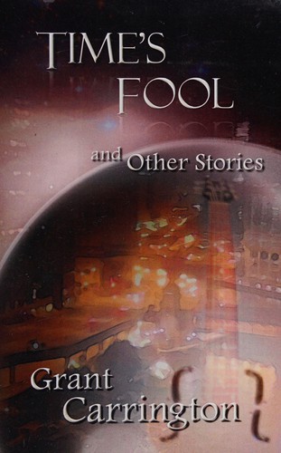 Time's fool and other stories by Grant Carrington