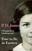 Time To Be In Earnest by P. D. James