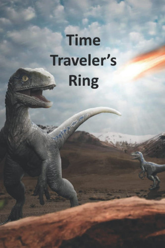 Time Traveler’s Ring: A Fantasy for Kids (Science Fiction and Fantasy for Kids) by Linville, Rich