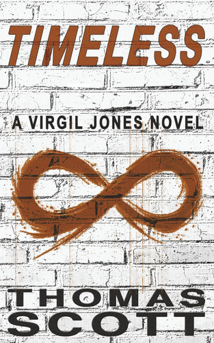 Timeless (Virgil Jones Mystery Thriller Series) by Scott, Thomas