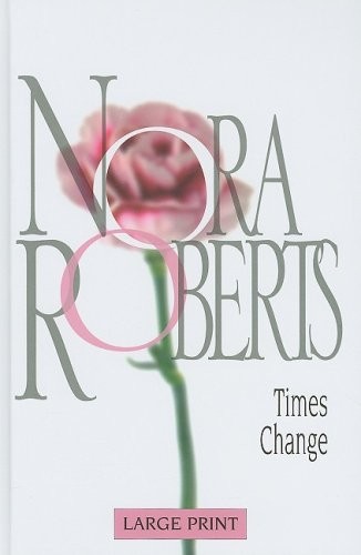 Times change by Nora Roberts
