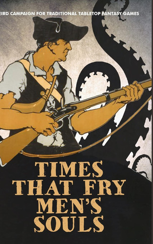 Times That Fry Men's Souls [Hardcover] Weird Campaign for Traditional Tabletop Fantasy Games by Seann McAnally