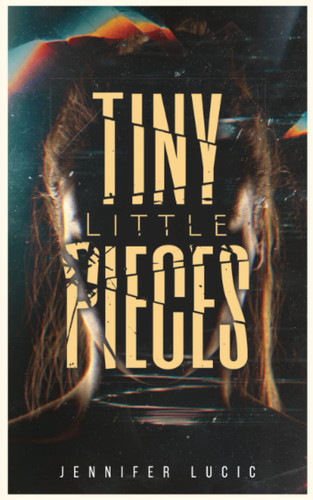 Tiny Little Pieces by Jennifer Lucic