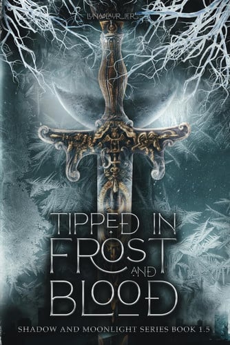 Tipped in Frost and Blood: New Adult Paranormal Fantasy Romance (Shadow and Moonlight Series) by Laurier, Luna