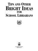Tips and Other Bright Ideas for School Librarians by Linworth Publishing, Inc. Staff