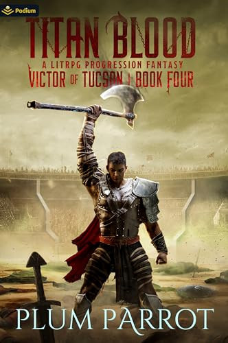 Titan Blood A LitRPG Progression Fantasy by Plum Parrot