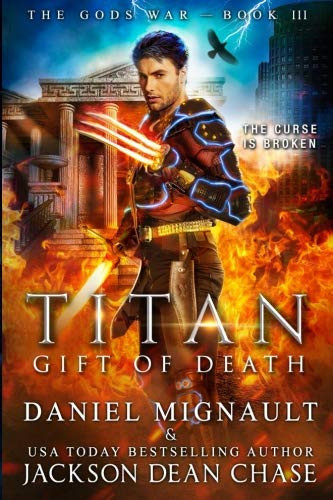 Titan: Gift of Death An Epic Novel of Urban Fantasy and Greek Mythology by Daniel Mignault
