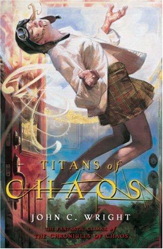 Titans of Chaos by John C. Wright