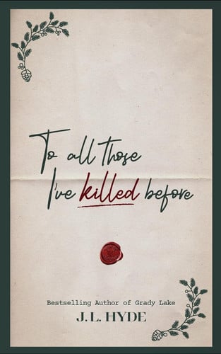 To All Those I've Killed Before by J. L. Hyde