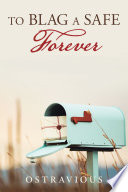To Blag a Safe Forever by Ostravious