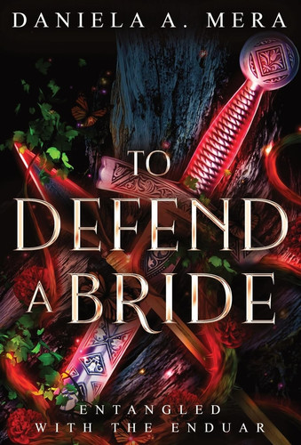 To Defend a Bride An Enemies to Lovers Bodyguard Fantasy Romance by Daniela A. Mera