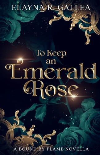 To Keep an Emerald Rose: a Fantasy Romance Dragon Shifter Novella by Gallea, Elayna R.