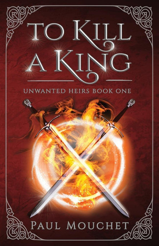 To Kill A King A Dark Sapphic Fantasy Adventure by Paul Mouchet