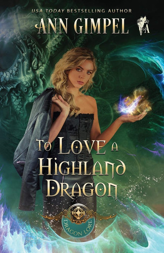 To Love a Highland Dragon Highland Fantasy Romance by Ann Gimpel