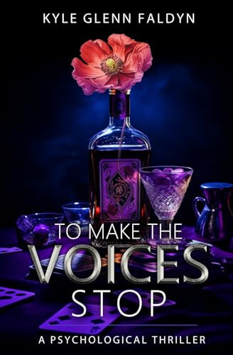 To Make the Voices Stop: A Psychological Thriller by Faldyn, Kyle Glenn