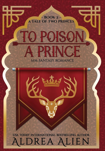 To Poison a Prince MM Fantasy Romance by Aldrea Alien