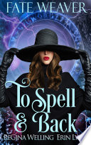 To Spell & Back by ReGina Welling