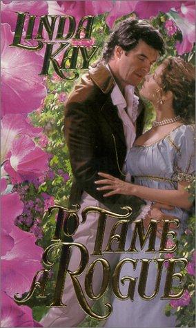 To tame a rogue by Kay, Linda