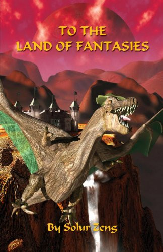 To the Land of Fantasies by Solur Zeng