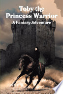 Toby the Princess Warrior by Rodney Schreck