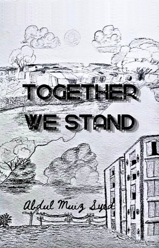 Together We Stand by Abdul Muiz Syed