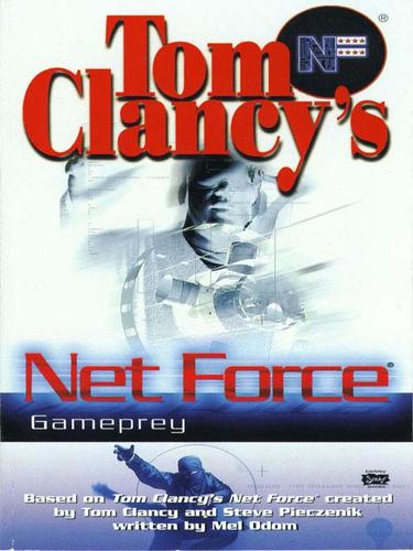 Tom Clancy's Net Force - Gameprey by Tom Clancy