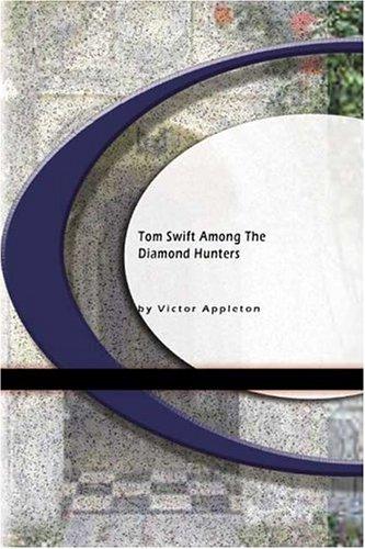 Tom Swift Among the Diamond Makers by Howard Roger Garis
