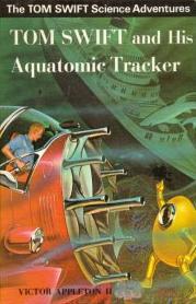 Tom Swift and his Aquatomic Tracker by Victor Appleton II