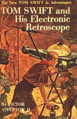 Tom Swift and his Electronic Retroscope by Victor Appleton II