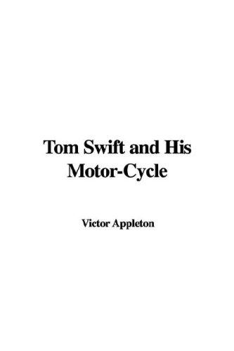 Tom Swift and his Motor Cycle by Howard Roger Garis
