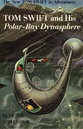 Tom Swift and his Polar-Ray Dynasphere by Victor Appleton II