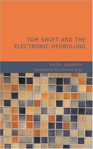 Tom Swift and the Electronic Hydrolung by Victor Appleton II
