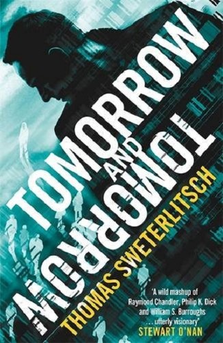 Tomorrow and Tomorrow by Thomas Sweterlitsch