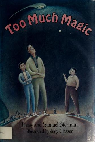 Too much magic by Betsy Sterman