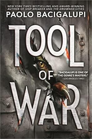 Tool of war by Paolo Bacigalupi