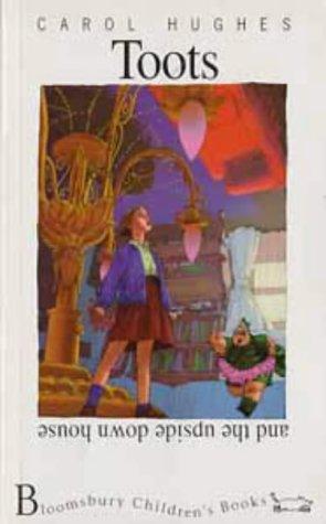 Toots and the Upside Down House by Carol Hughes