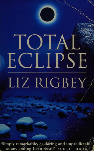 Total Eclipse by Liz Rigbey