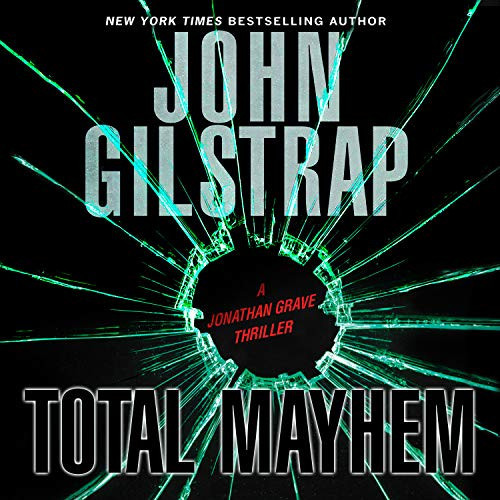 Total Mayhem (Jonathan Grave Thriller, 11) by Gilstrap, John