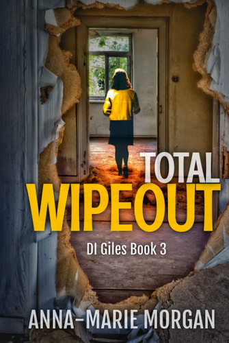 Total Wipeout: He's watching... (DI Giles Suspense Thriller Series) by Morgan, Anna-marie