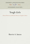 Tough Girls by Sherrie A. Inness