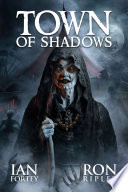 Town of Shadows: Supernatural Suspense Thriller with Ghosts by Ian Fortey