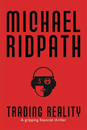 Trading Reality: A gripping financial thriller by Ridpath, Michael