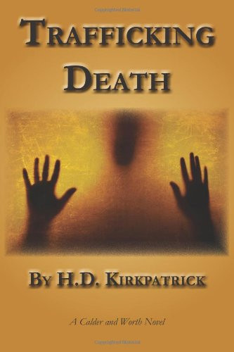 Trafficking Death by H. D. Kirkpatrick