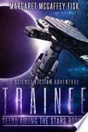 Trainee by Margaret McGaffey Fisk